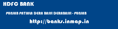 HDFC BANK  PUNJAB PATIALA DERA BASSI DERABASSI - PUNJAB  banks information 